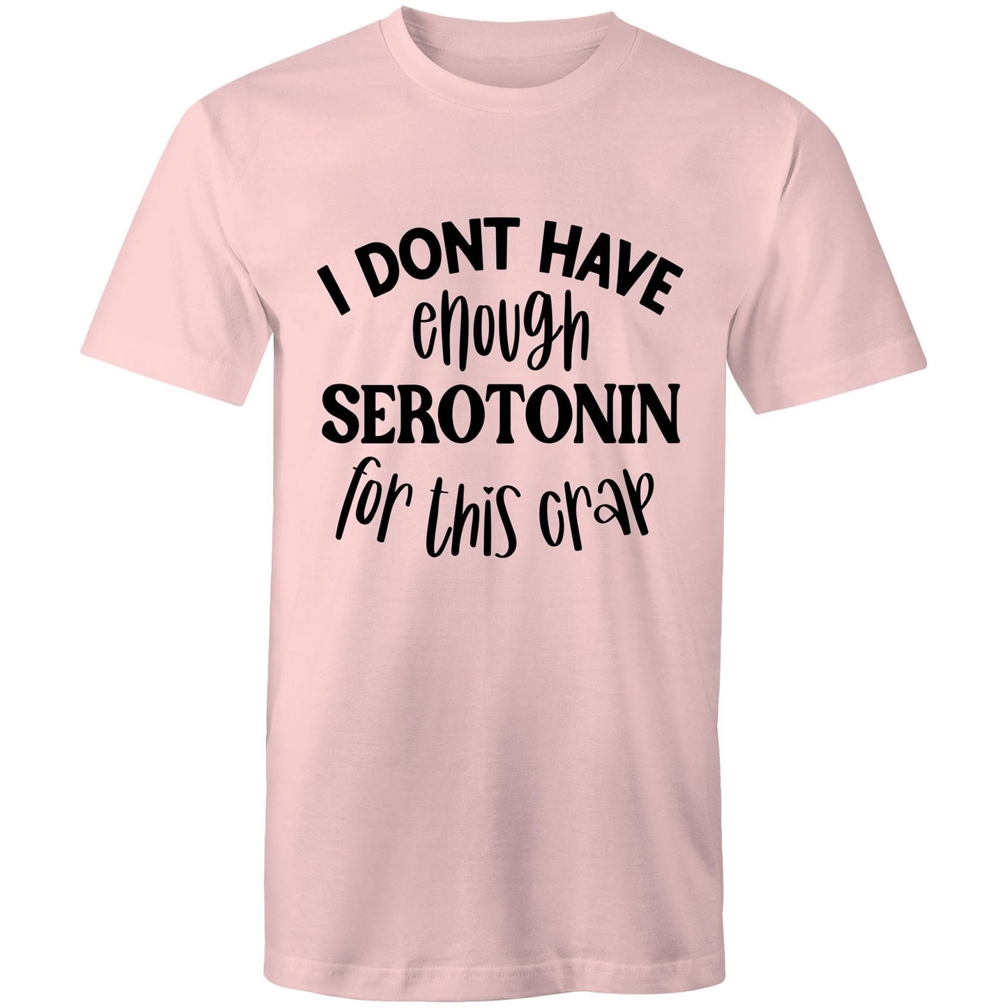 Mens T-Shirt - I dont have enough Serotonin