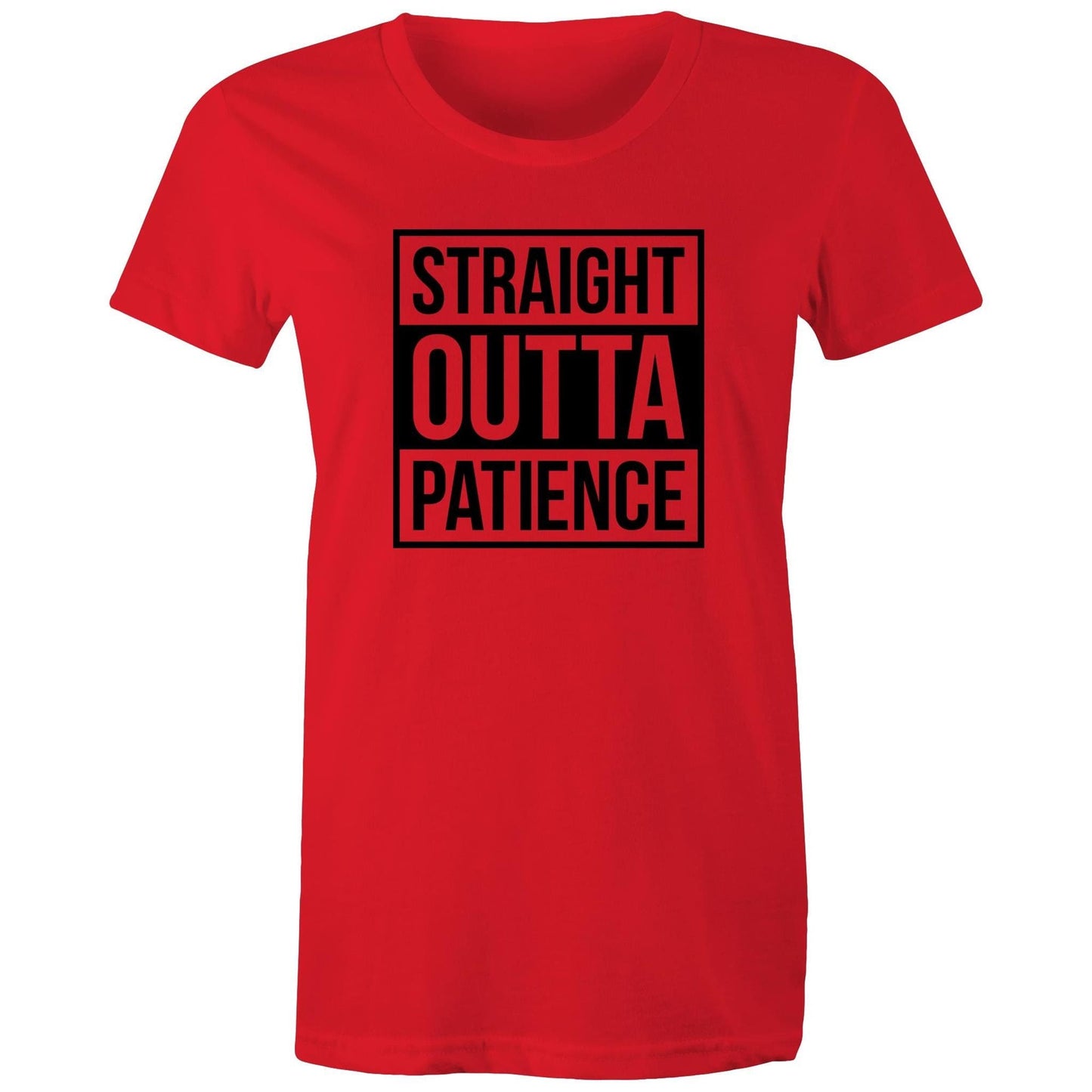 Womens Tee - Straight Outta Patience
