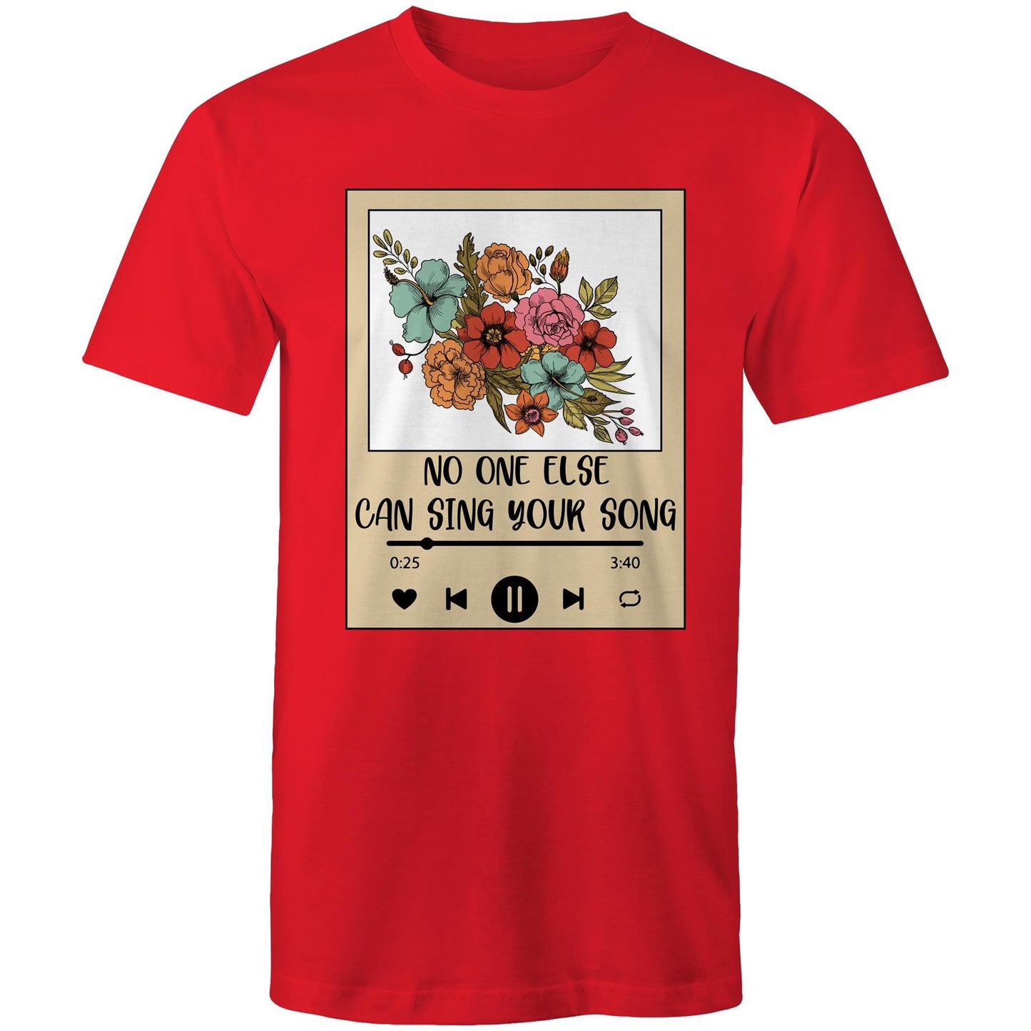 Mens T-Shirt - No one else can sing your song