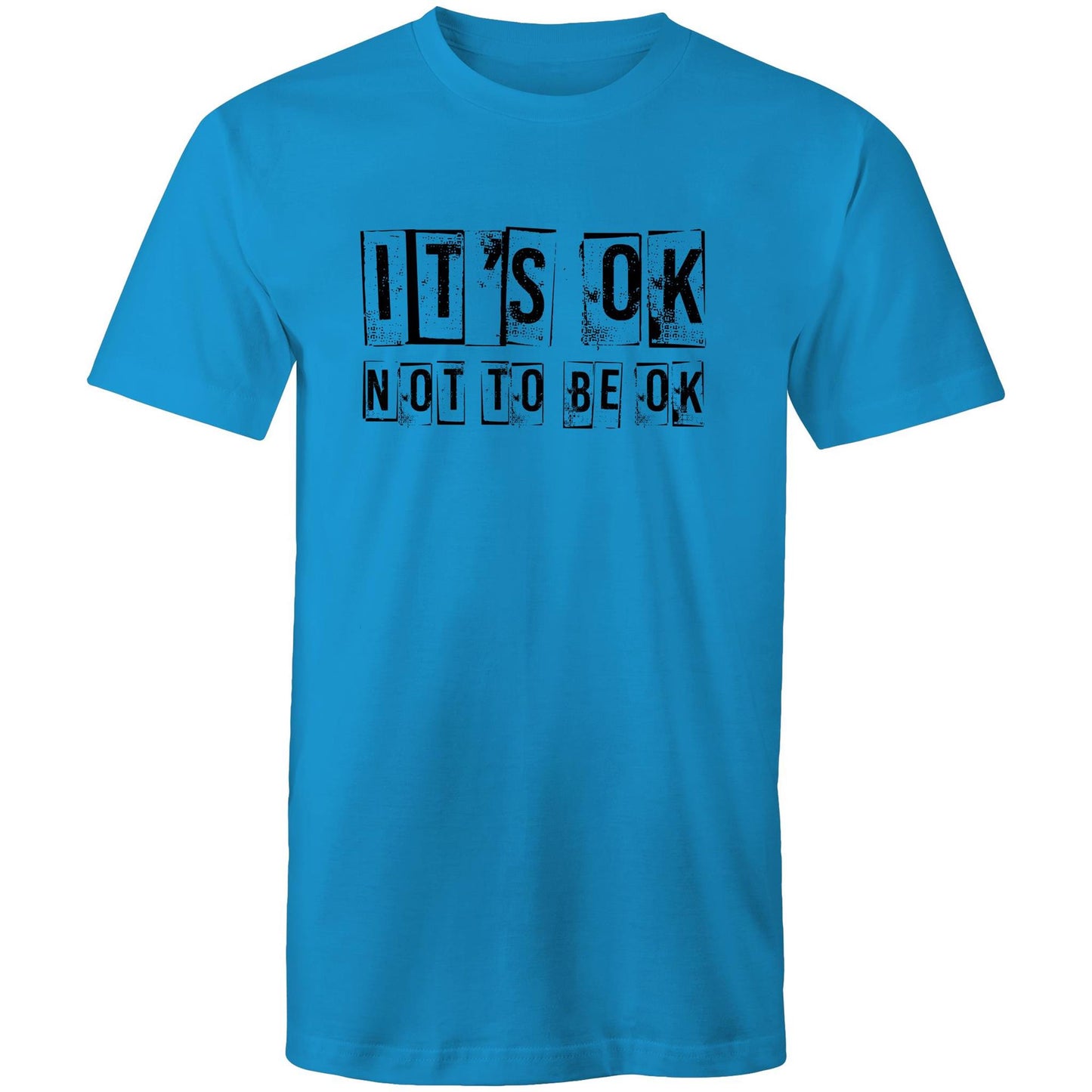 Mens T-Shirt - Its Ok Not To Be