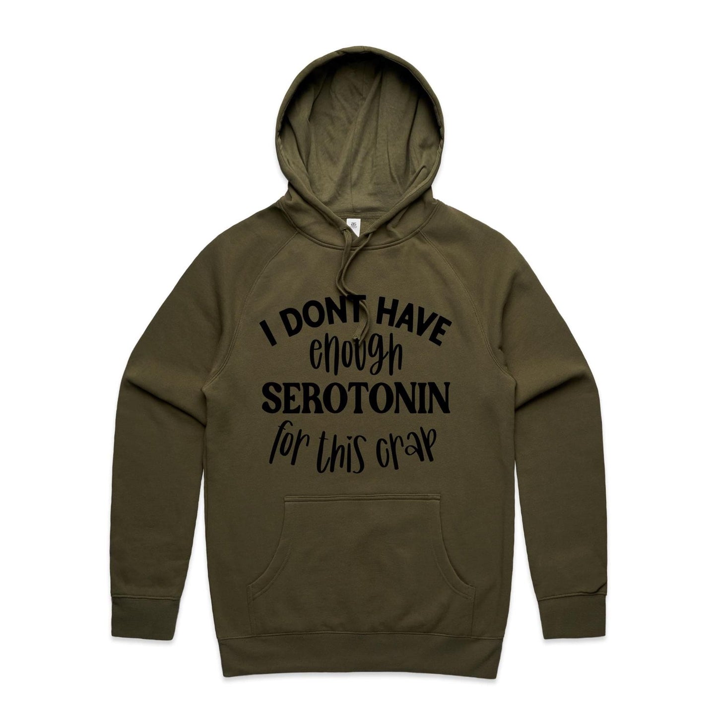 Unisex Hoodie - I dont have enough Serotonin