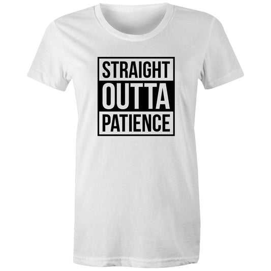 Womens Tee - Straight Outta Patience