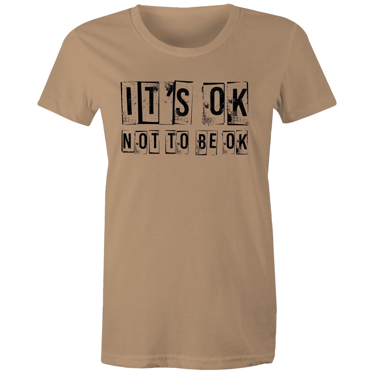Womens Tee - Its Ok Not To Be