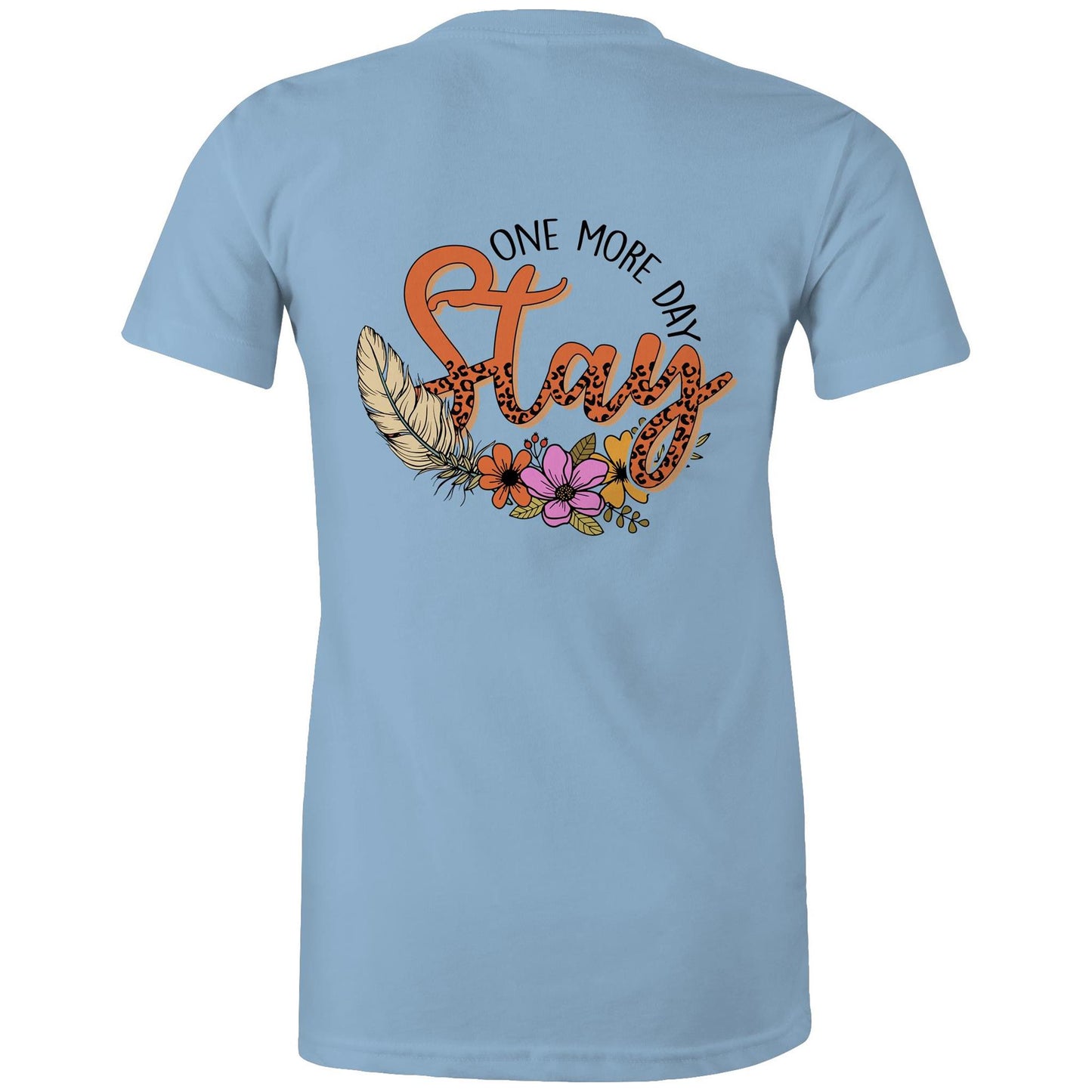 Womens Tee - Stay One More Day (Back)