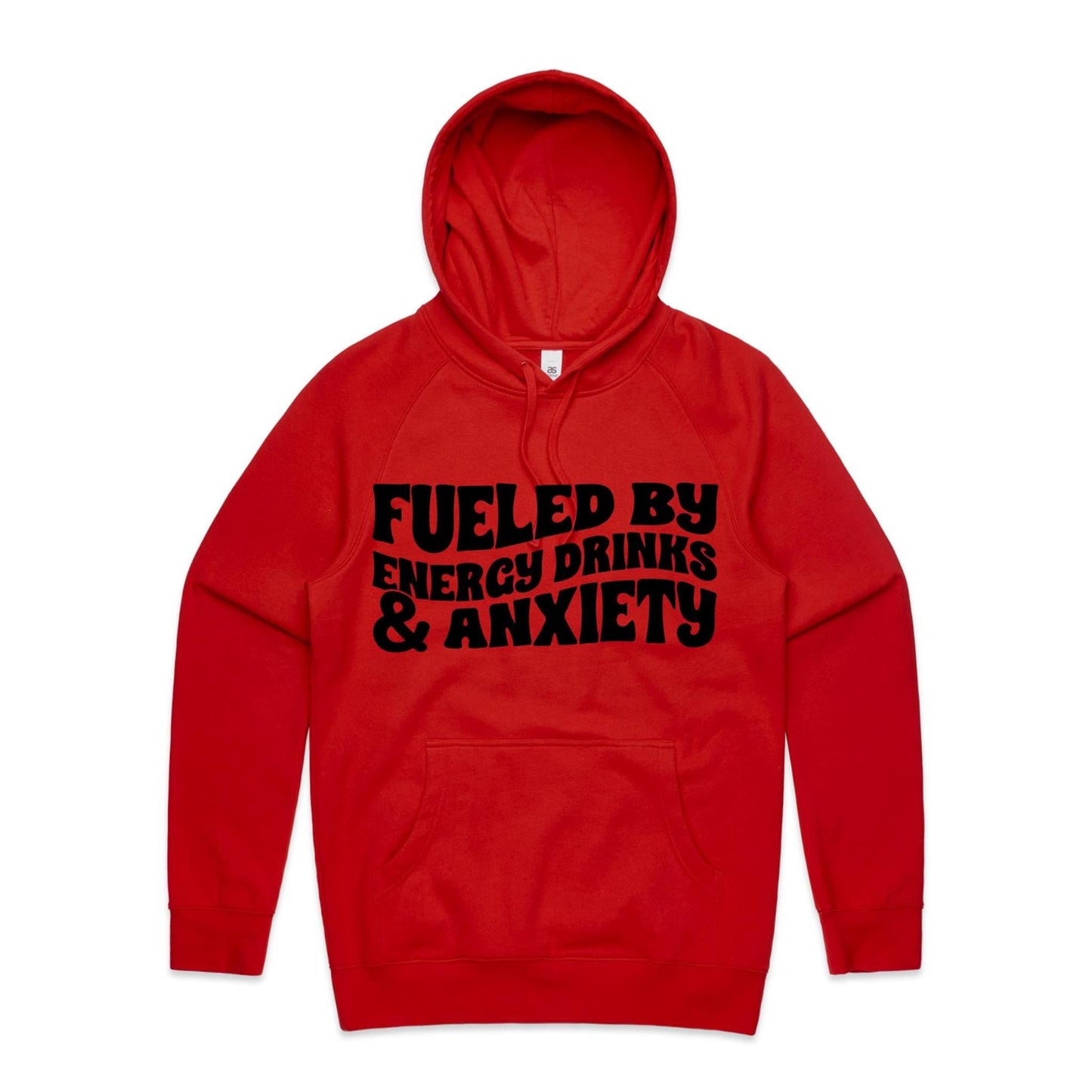 Unisex Hoodie - Fueled by Energy Drinks and Anxiety