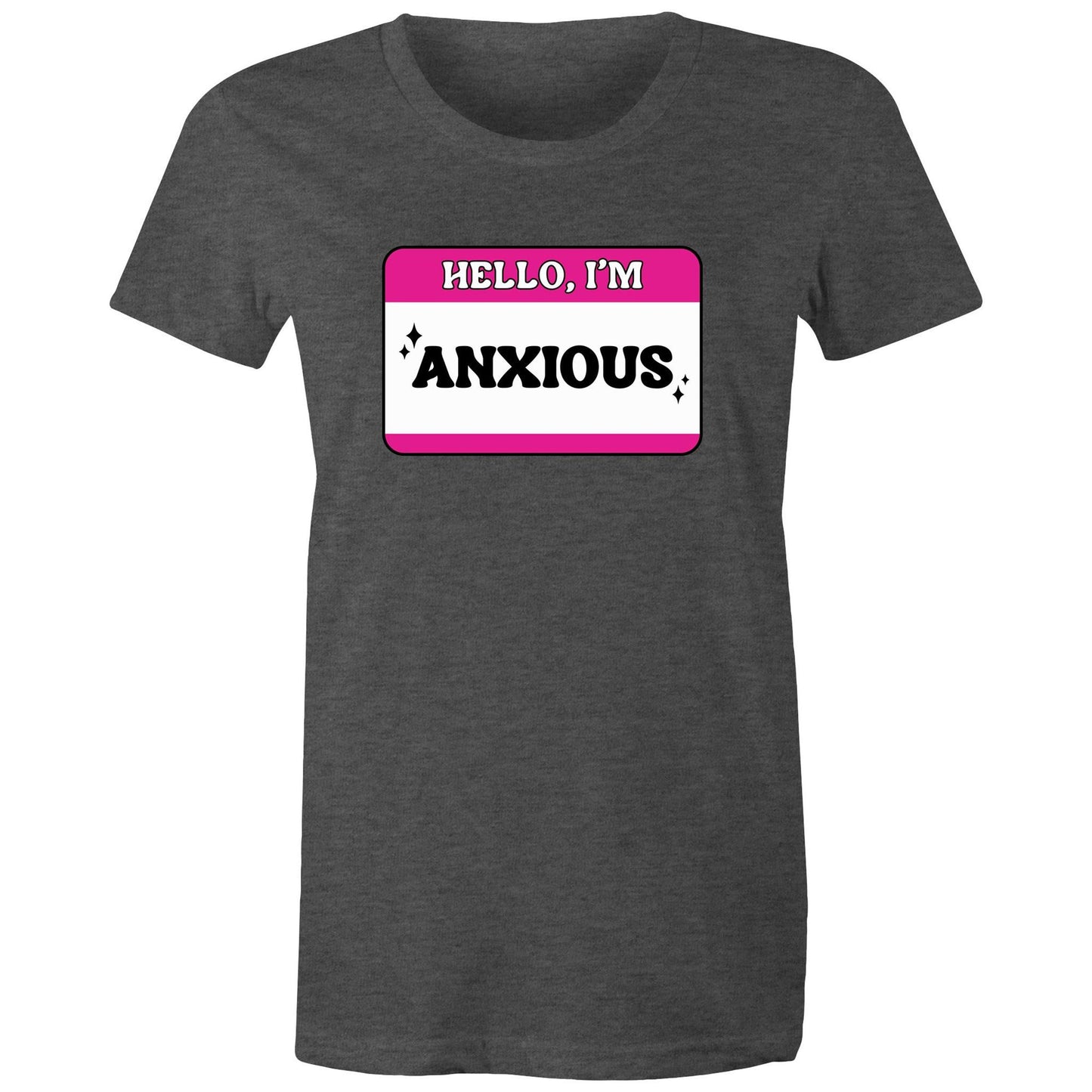 Womens Tee - Hello Im Anxious