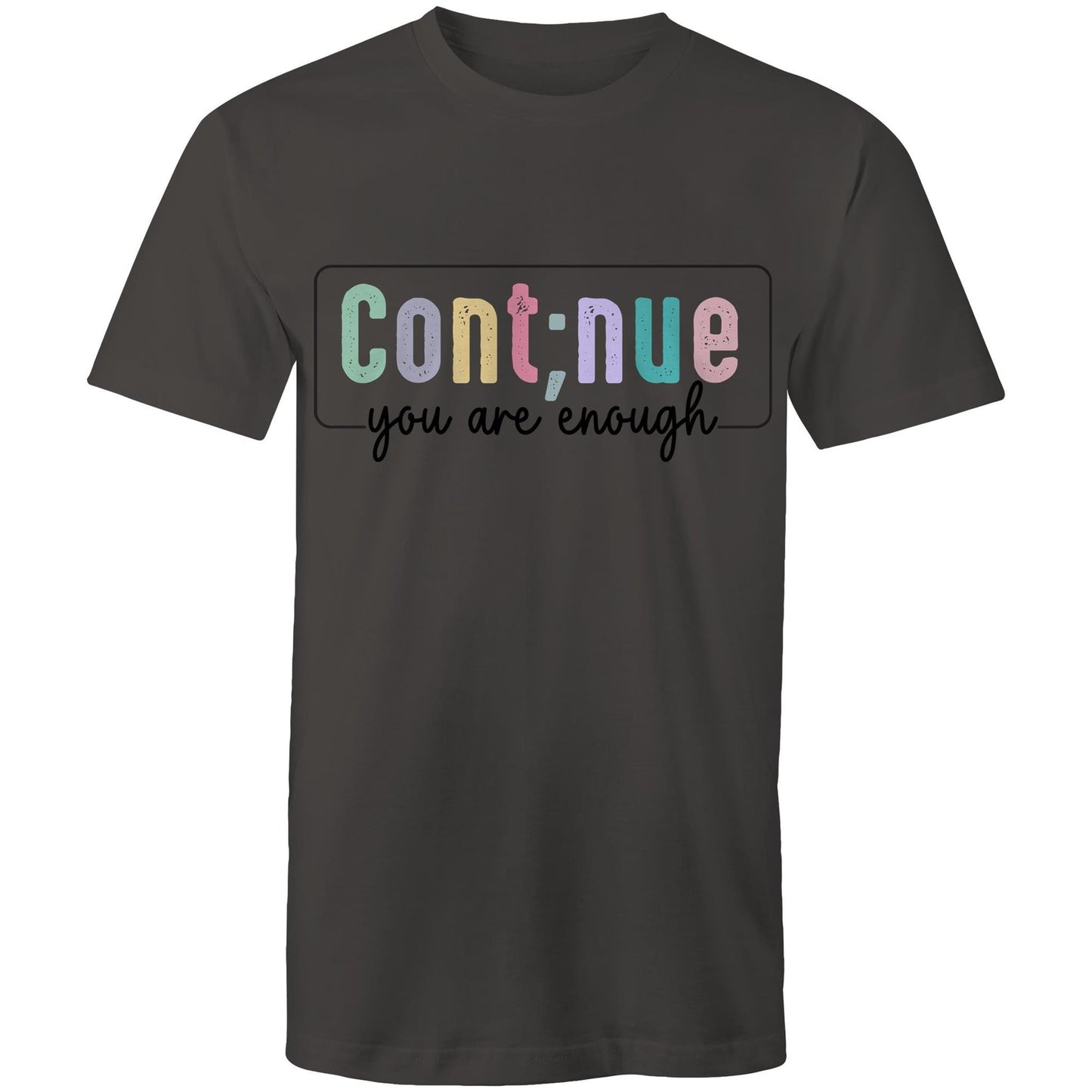 Mens T-Shirt - Continue you are enough