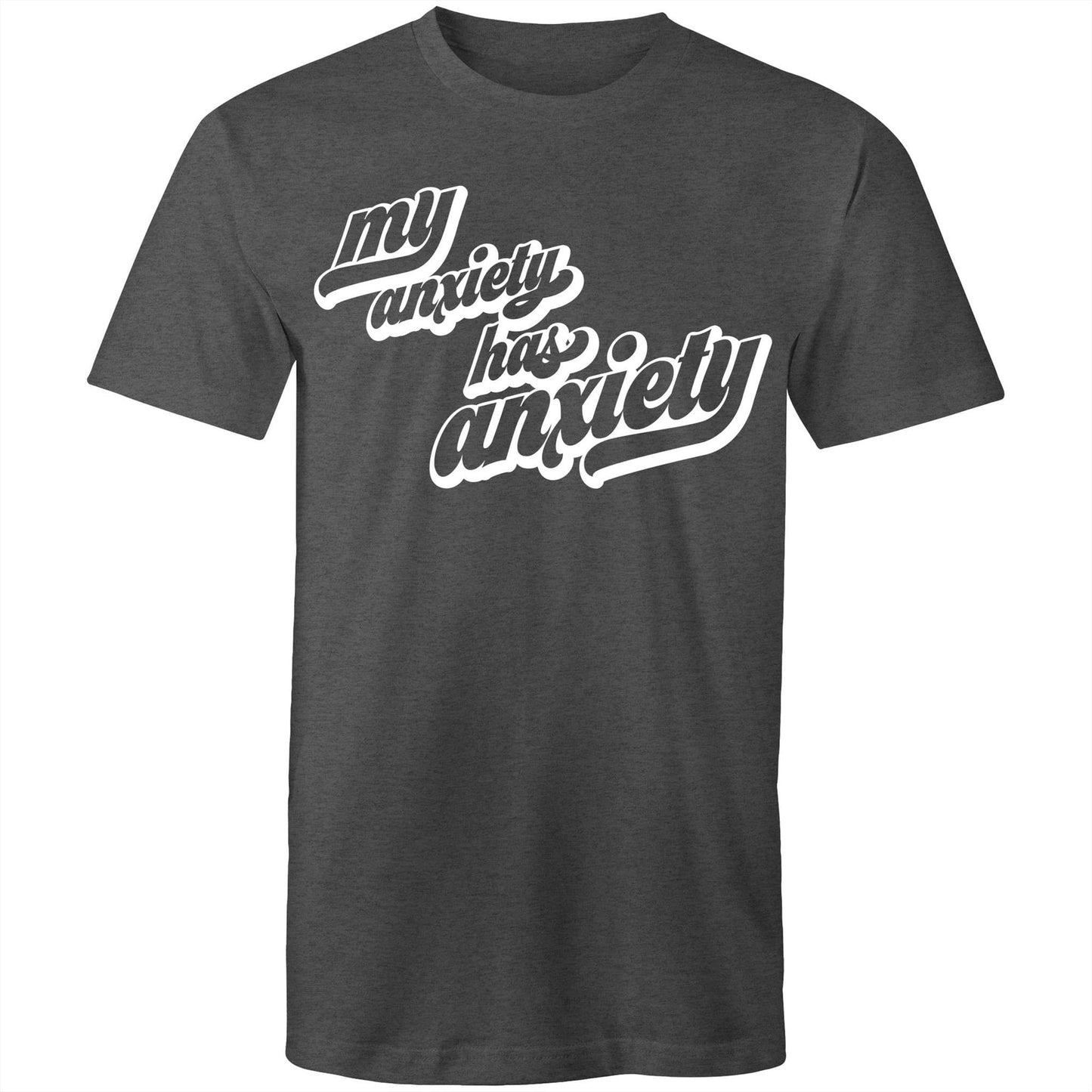Mens T-Shirt - My Anxiety has Anxiety