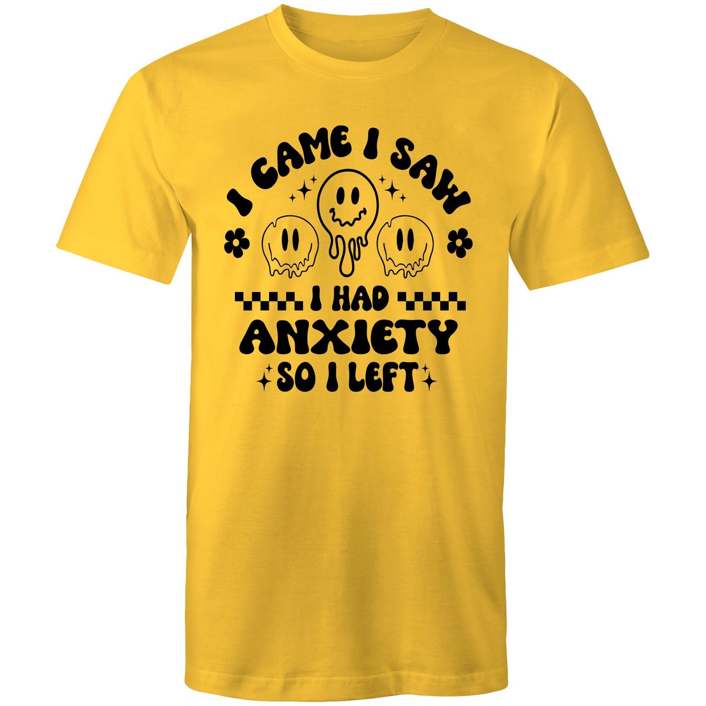 Mens T-Shirt - I Came I Saw I Had Anxiety