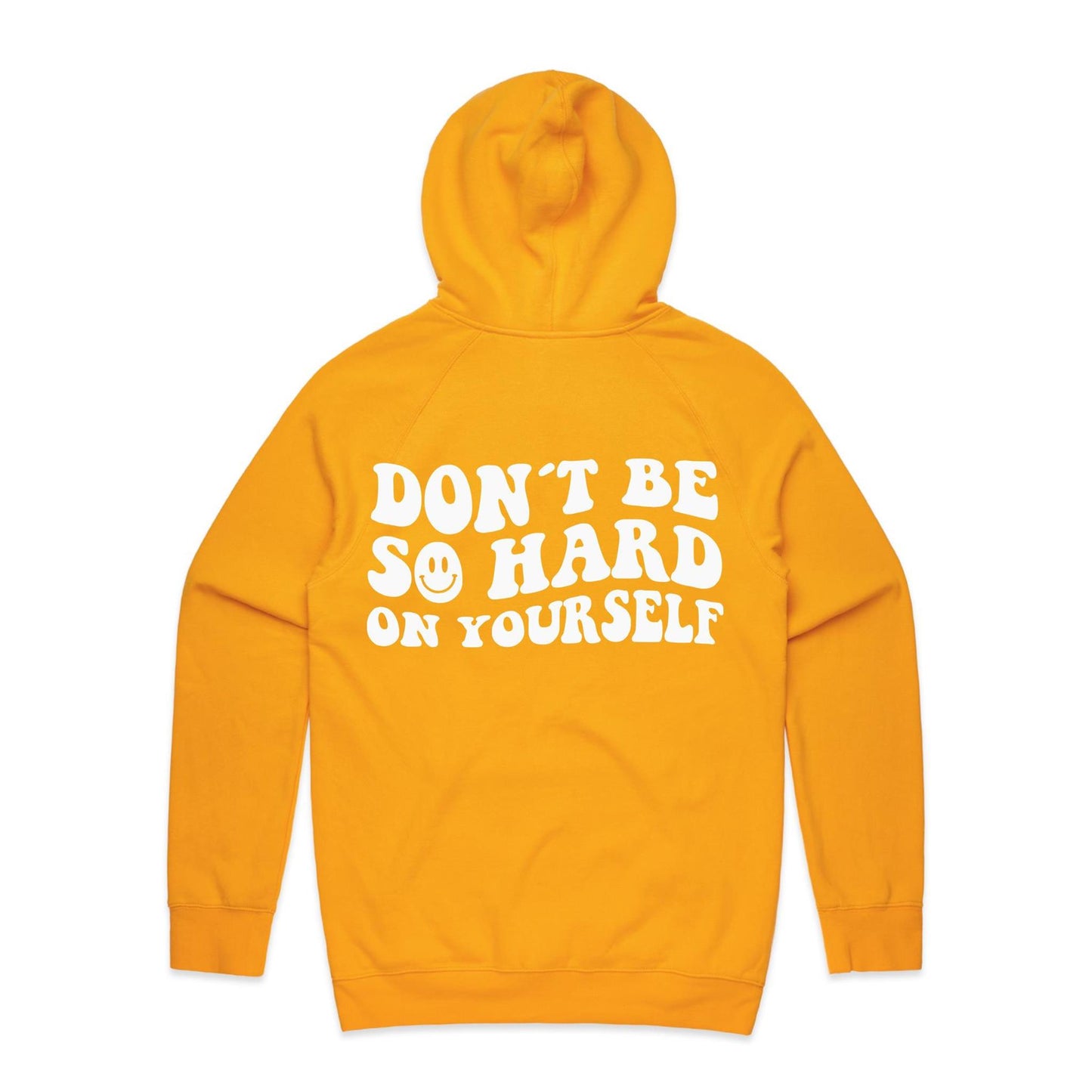 Unisex Hoodie - Dont Be So Hard On Yourself