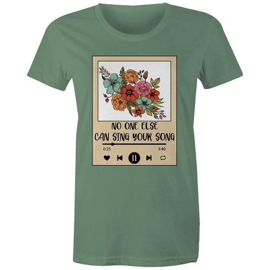 Womens Tee - No one else can sing your song